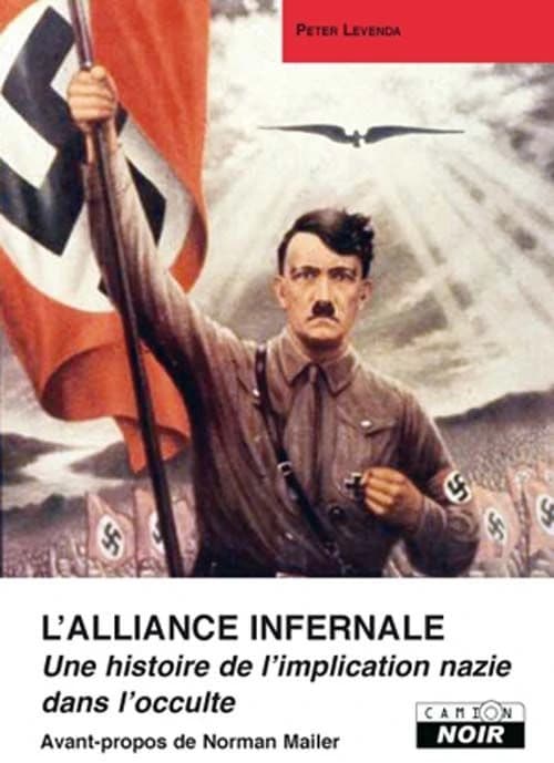 L'alliance infernale : une histoire de l'implication nazie dans l'occulte