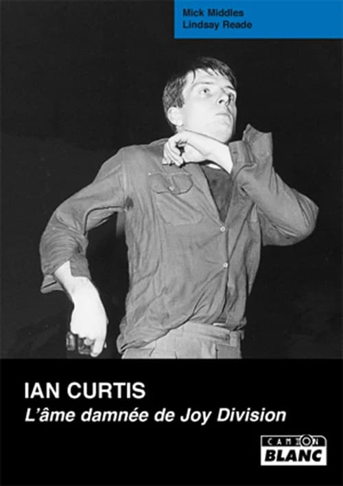 Joy Division : la vie de Ian Curtis
