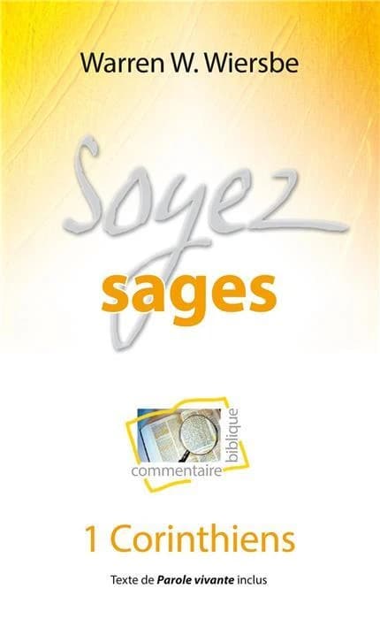 Soyez sages : commentaire biblique : 1 Corinthiens...