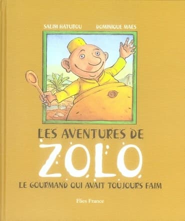 Les aventures de Zolo le gourmand qui avait toujours faim