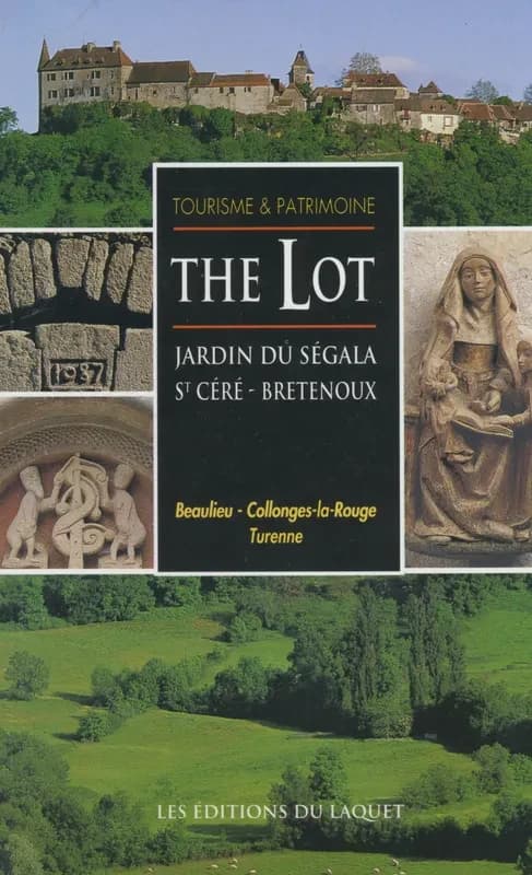The Lot : jardin du Ségala, St-Céré, Bretenoux, Beaulieu, Collonges-la-Rouge, Turenne