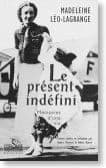 Le présent indéfini : mémoires d'une vie