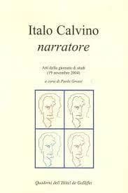 Italo Calvino, narratore : atti della giornata di studi, 19 novembre 2004