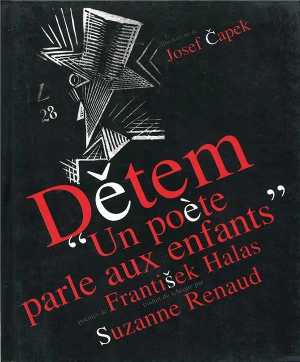 Dětem : un poète parle aux enfants (Éd. bilingue) poèmes de František Halas ; trad. du tchèque par Suzanne Renaud ; ill. Josef Čapek