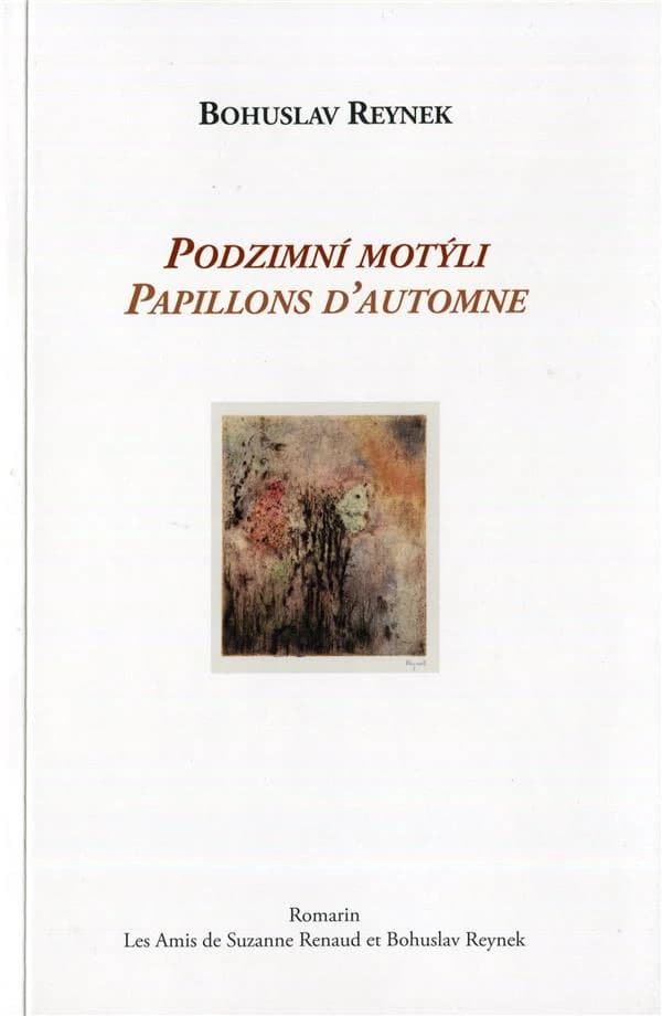Papillons d'automne (Éd. bilingue) Bohuslav Reynek ; traduit par Benoît Meunier ; illustrations de Bohuslav Reynek : Podzimní motýli