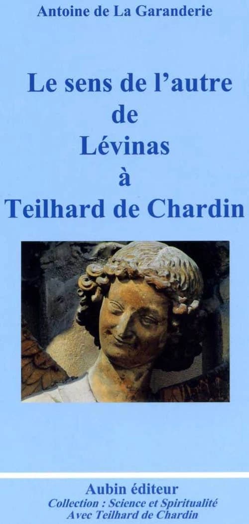 Le sens de l'autre, de Lévinas à Teilhard de Chardin