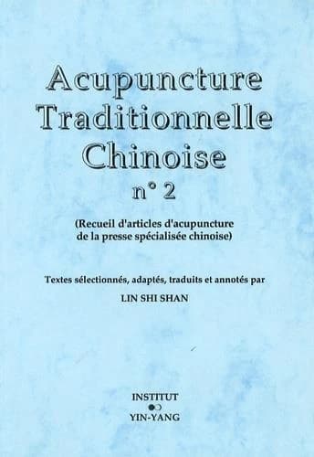 Acupuncture traditionnelle chinoise : recueil d'articles d'acupuncture de la presse spécialisée chinoise. N ° 2