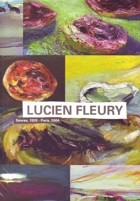 Lucien Fleury : Sèvres, 1928-Paris, 2004 : [exposition], Musée des beaux-arts de Dole, 13 octobre-23 décembre 2007