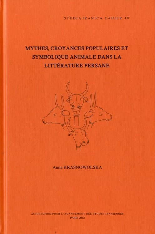 Mythes, croyances populaires et symbolique animale dans la litterature Persane