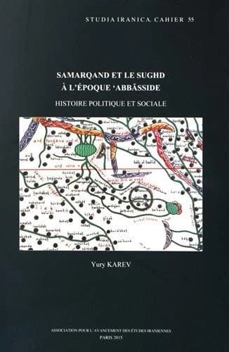 Samarqand et le Sughd à l'époque abbâside ; histoire politique et sociale