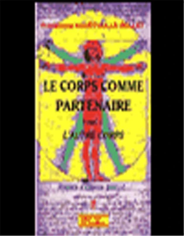 Le corps comme partenaire ou L'autre corps : en quoi et de quelles façons le corps participe-t-il et s'articule-t-il à la relation éducative ?. Tome 1