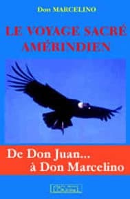 Le voyage sacré amérindien : années 2000 : regard amérindien sur l'Europe
