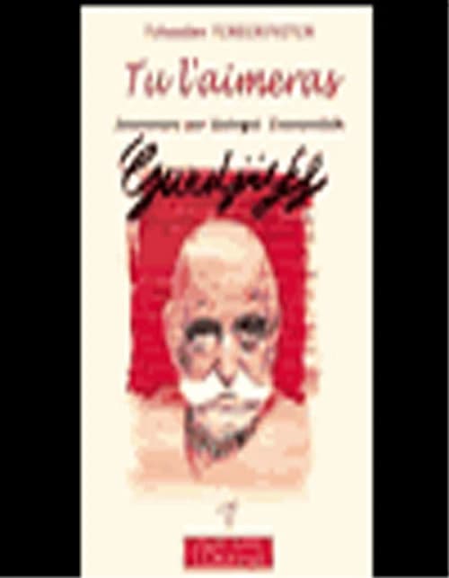 Tu l'aimeras : souvenirs sur Georgii Ivanovitch Gurdjieff