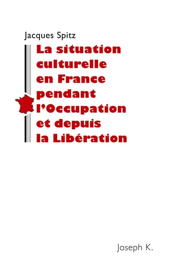 Situation culturelle de la France pendant l'Occupation et depuis la Libération : notes rédigées en 1945 pour la Section historique de l'Armée américaine