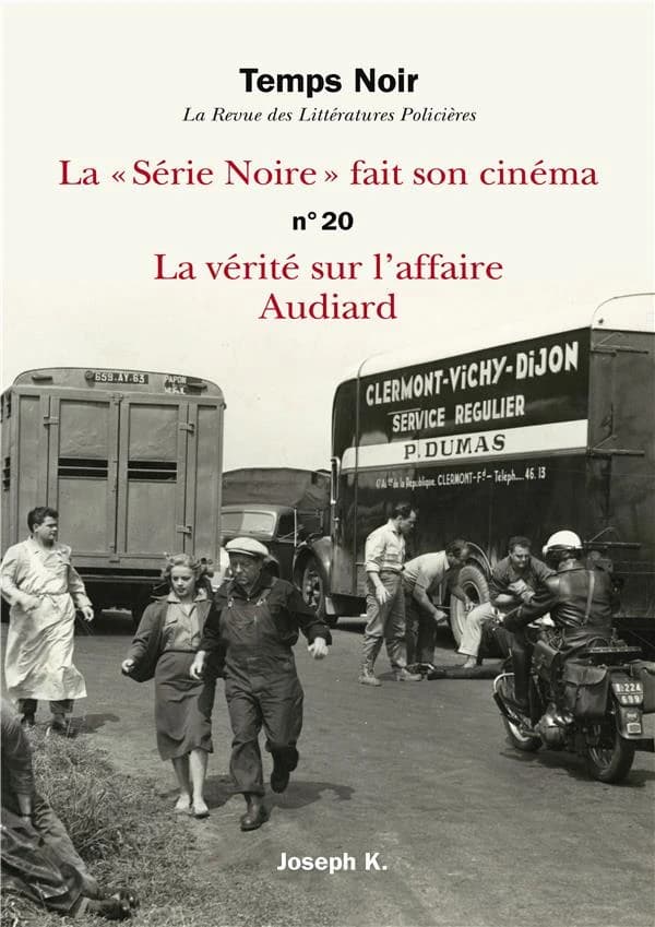 Temps noir n.20 : la "série noire" fait son cinéma ; la vérité sur l'affaire Audiard
