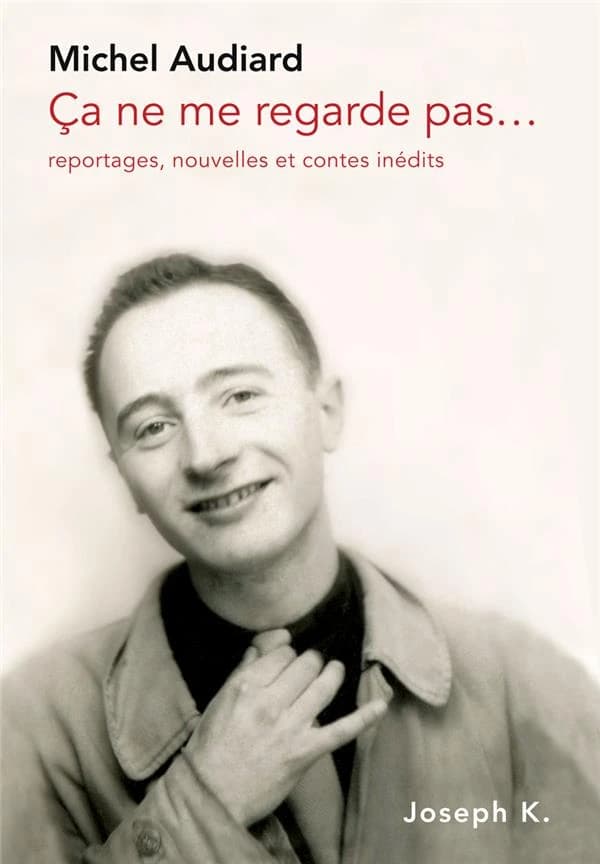 ça ne me regarde pas : reportages, nouvelles et contes inédits