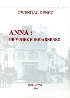Anna : ur vuhez e Douarnenez