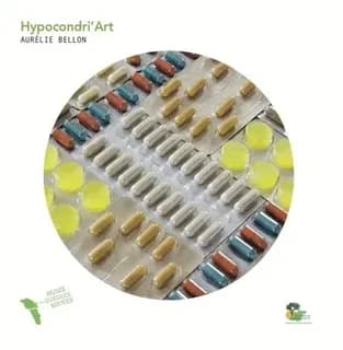 Hypocondri'art, Aurélie Bellon : [exposition, Tourves, Musée des gueules rouges, 6 février-26 juin 2016]