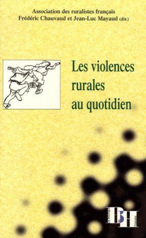 Les violences rurales au quotidien : actes du 21e Colloque de l'Association des ruralistes français