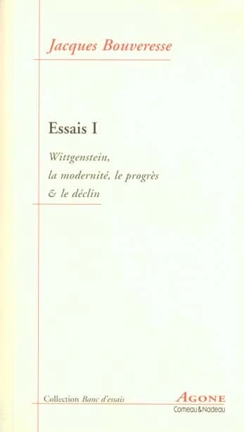 Essais. I, Wittgenstein, la modernité, le progrès et le déclin