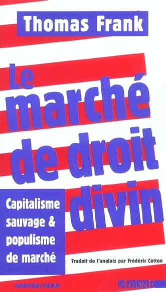 Le marché de droit divin : capitalisme sauvage & populisme de marché
