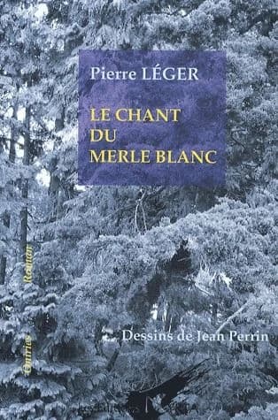 Le chant du merle blanc : roman