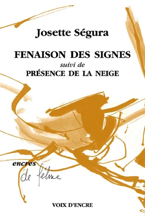 Fenaison des signes ; suivi de Présence de la neige