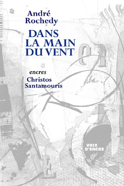 Dans la main du vent ; suivi de L'ange, la nuit