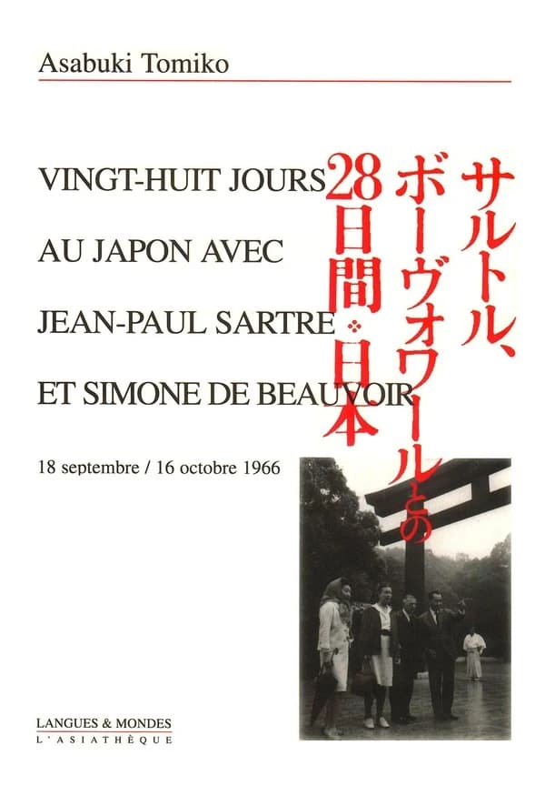 Vingt-huit jours au Japon avec Jean-Paul Sartre et Simone de Beauvoir : 18 septembre - 16 octobre 1966