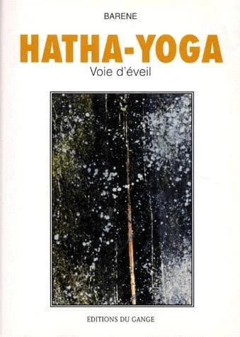Hatha-yoga : voie d'éveil : introduction aux postures du yoga indien