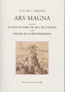 Ars magna ; suivi de La nuit de Noël de 1922 de l'adepte ; et du Psaume de la réintégration