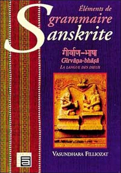 Eléments de grammaire sanskrite : Girvana-Bhasa la langue des dieux