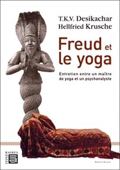 Freud et le yoga : entretien entre un maître de yoga et un psychanalyste