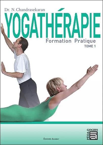 Yogathérapie : formation pratique. Tome 1
