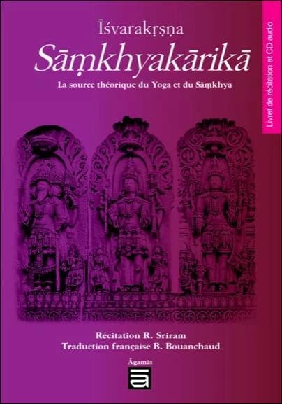 Īśvarakṛṣṇa Sāṃkhyakārikā : la source théorique du Yoga et du Sāṃkhya
