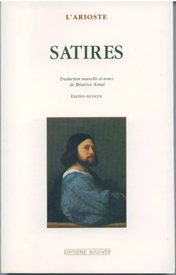 Satires (Éd. bilingue) l'Arioste ; trad. nouv. et notes de Béatrice Arnal ; préf. d'I. D. Lastelle