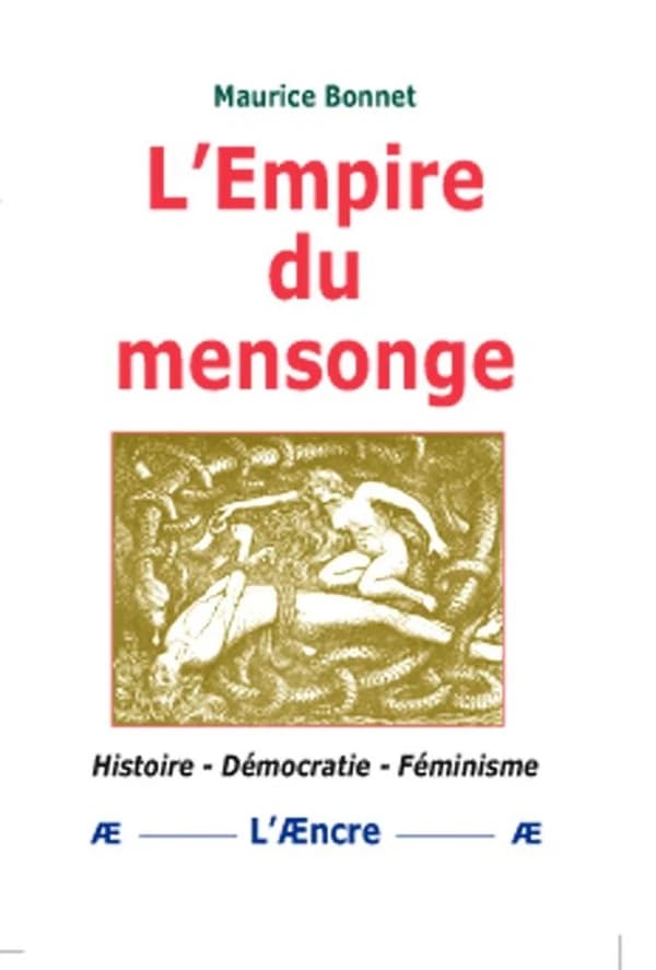L'empire du mensonge : histoire, démocratie, féminisme