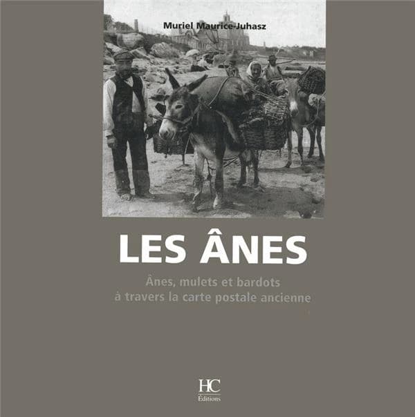 Les ânes : ânes, mulets et bardots à travers la carte postale ancienne