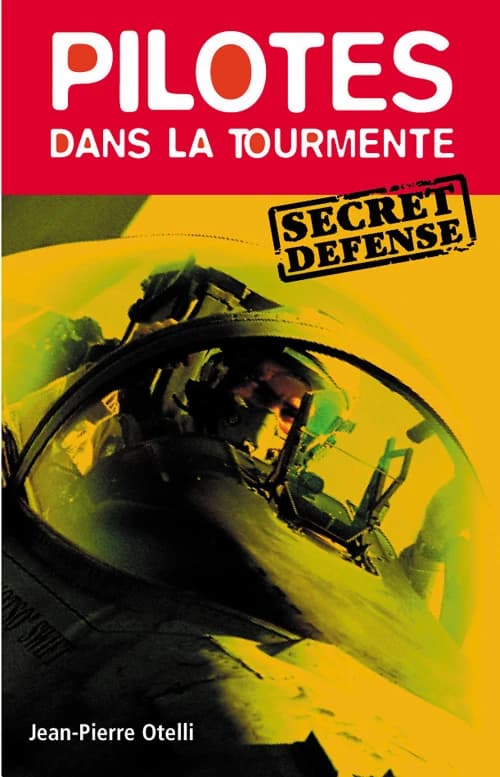 Pilotes dans la tourmente : secret défense