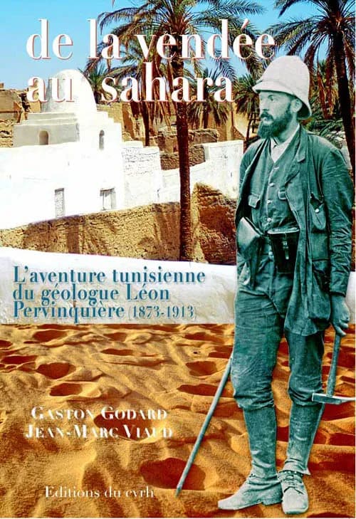 De la Vendée au Sahara : l'aventure tunisienne du géologue Léon Pervinquière (1873-1913)