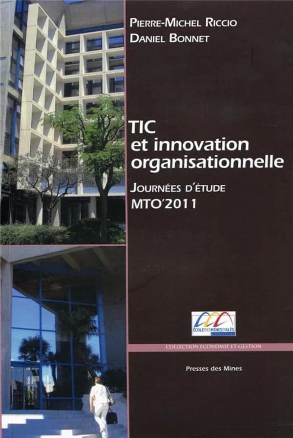 TIC et innovation organisationnelle : [actes des] Journées d'étude [Management des technologies organisationnelles] 2011, [tenues à Montpellier, 17-18 mars 2011]