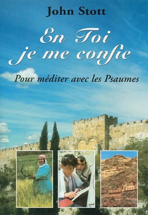 "En toi je me confie" : pour méditer avec les Psaumes