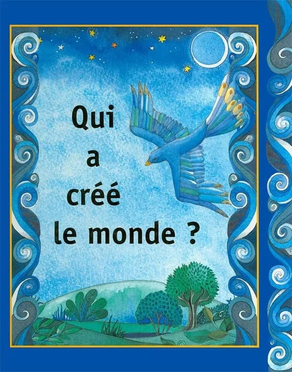 Qui a créé le monde ? : histoires de la Bible