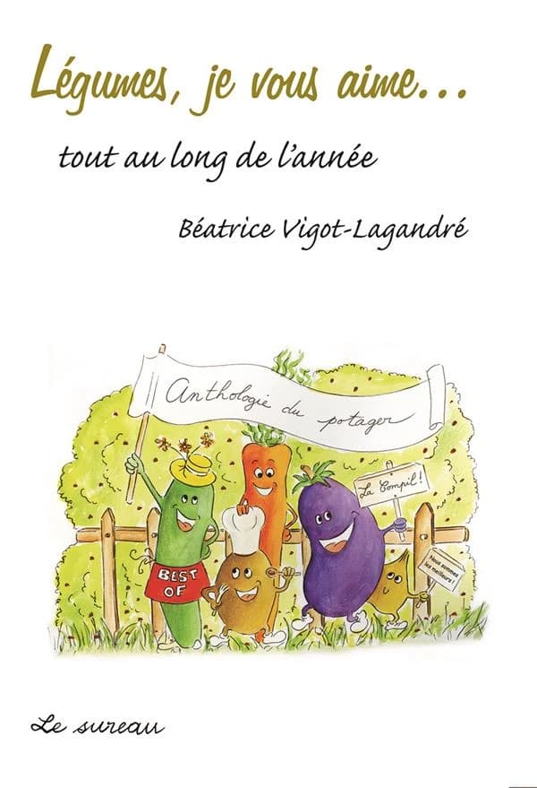 Légumes, je vous aime...Tout au long de l'année