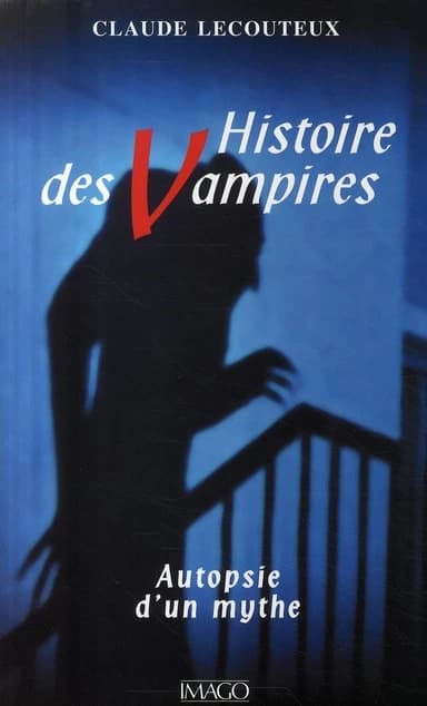 Histoire des vampires : autopsie d'un mythe