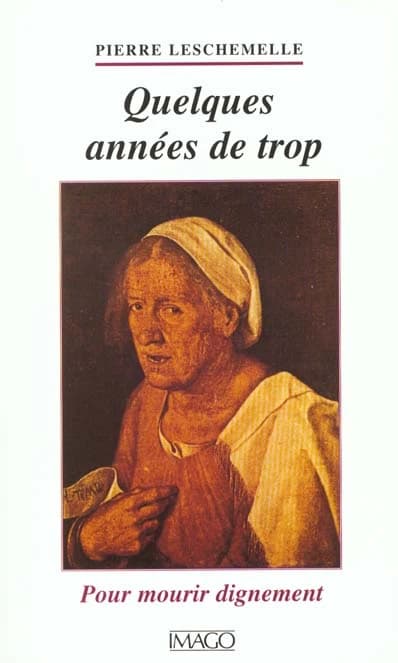 Quelques années de trop : pour mourir dignement