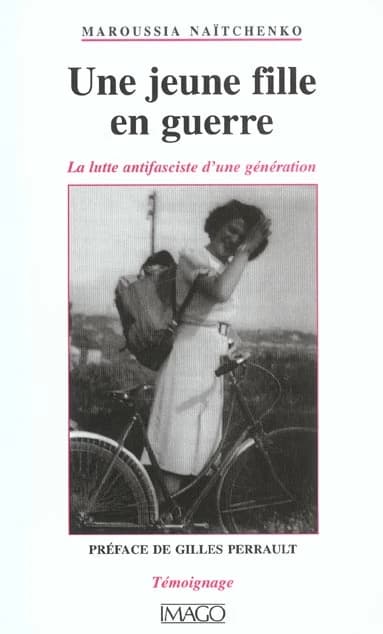 Une jeune fille en guerre : la lutte anti-fasciste d'une génération : [témoignage]