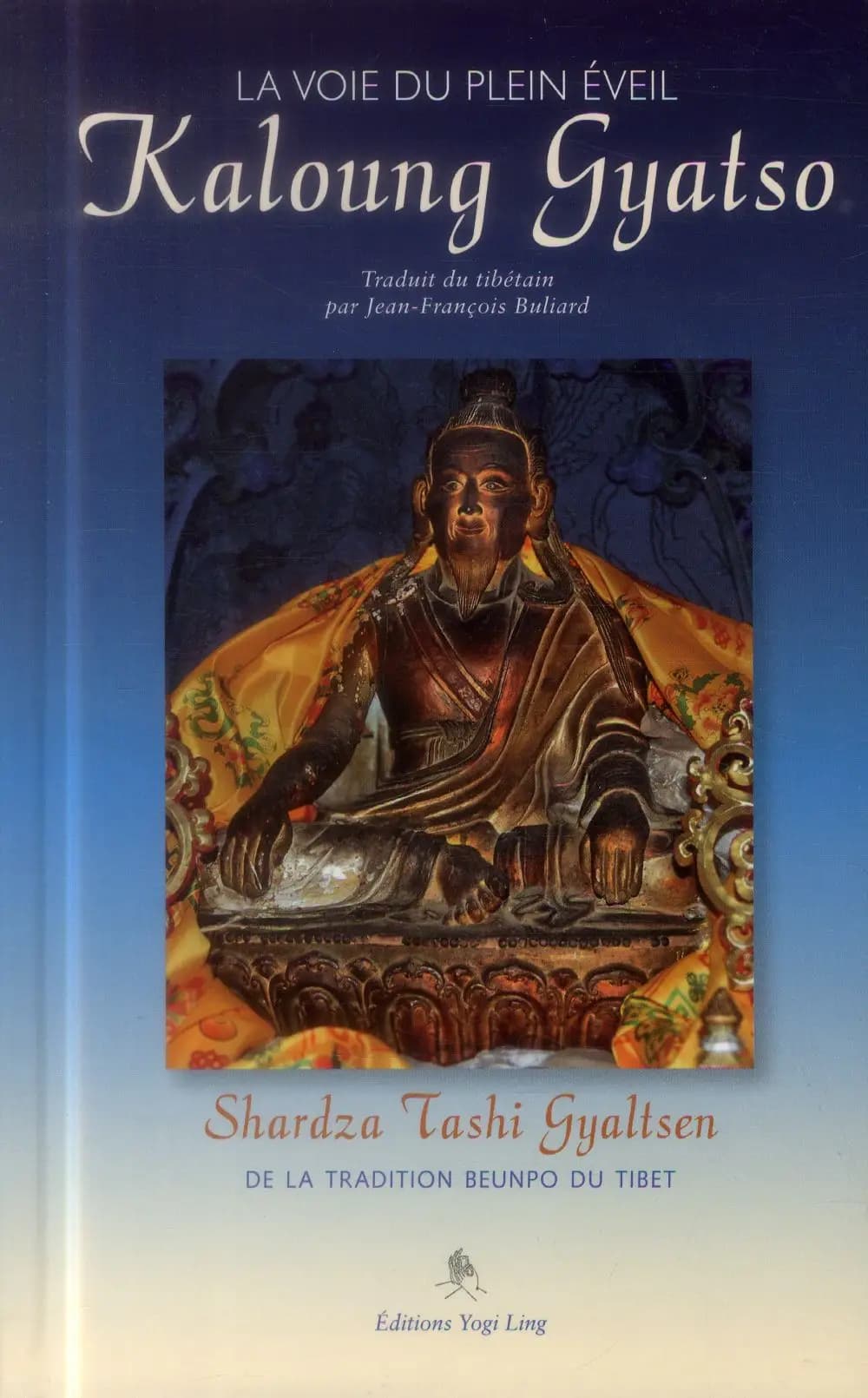 Kaloung gyatso : la voie du plein éveil