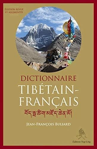 Dictionnaire tibétain-français (2e éd. revue et augmentée) Jean-François Buliard : Bod.hpa.chig.mzhod.chen.mo : བོད.ཧྦ.ཆིག.མཛོད.ཆེན.མོ