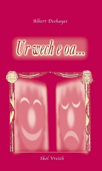 Ur wech e oa : [tri fezh-c'hoari]
